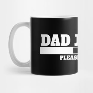 Mens Dad joke Loading please wait, Expecting Father Funny Slogan t shirt Mug